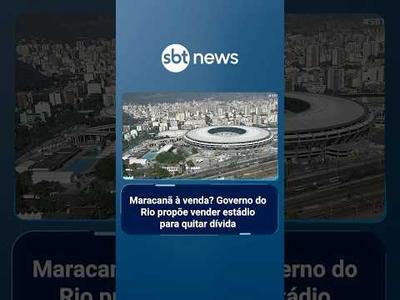 Maracanã à venda? Governo do Rio propõe vender estádio para quitar dívida | #SBTBrasil