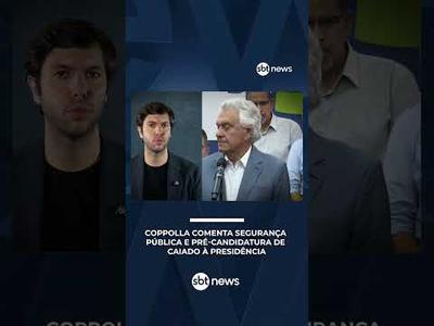 Coppolla comenta segurança pública e pré-candidatura de Caiado à presidência – Boletim Coppolla 026