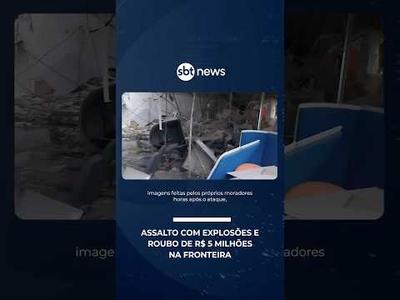 Assalto com explosões leva R$ 5 milhões de banco na fronteira com o Paraguai | #SBTNoticias