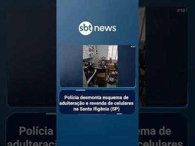 Polícia desmonta esquema de adulteração e revenda de celulares na Santa Ifigênia (SP) | #SBTBrasil