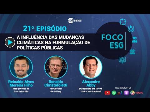 A influência das mudanças climáticas na formulação de políticas públicas | Foco ESG #21