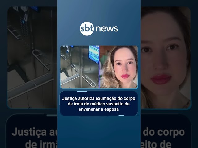Justiça autoriza exumar corpo da irmã de médico suspeito de envenenar esposa