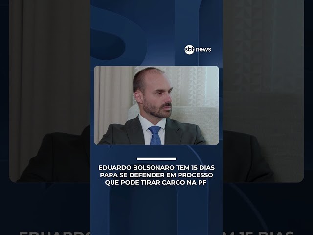 Eduardo Bolsonaro tem 15 dias para se defender em processo que pode tirar cargo na PF
