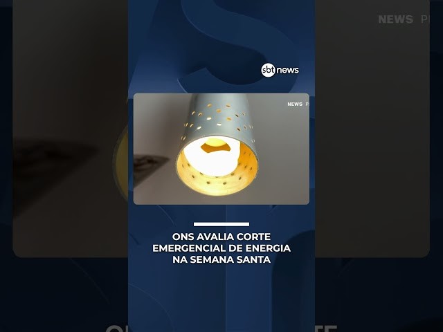 ONS avalia corte emergencial de energia na Semana Santa