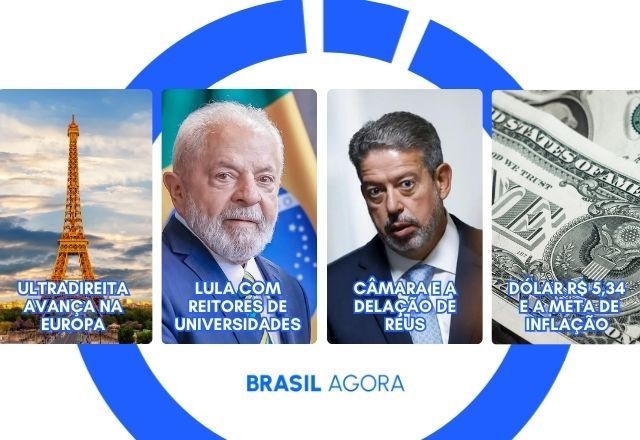 Imagem da noticia Brasil Agora: Ultradireita avança na Europa; Lula se reúne com professores