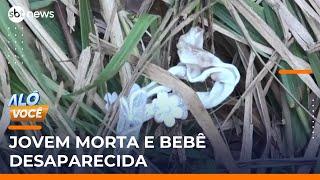 Ex-namorado do marido é suspeito de matar jovem; bebê segue desaparecida | #AloVoce Ex-namorado do marido é suspeito de matar jovem; bebê segue desaparecida | #AloVoce
