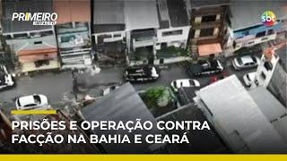 Operação mira núcleo armado e financeiro de facção do Rio na Bahia e Ceará | #PrimeiroImpacto Operação mira núcleo armado e financeiro de facção do Rio na Bahia e Ceará | #PrimeiroImpacto