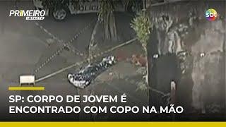 Corpo de jovem é encontrado com copo na mão na Zona Leste de SP | #PrimeiroImpacto Corpo de jovem é encontrado com copo na mão na Zona Leste de SP | #PrimeiroImpacto