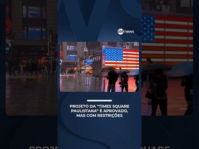Projeto da “Times Square paulistana” é aprovado, mas com restrições | #PoderExpresso