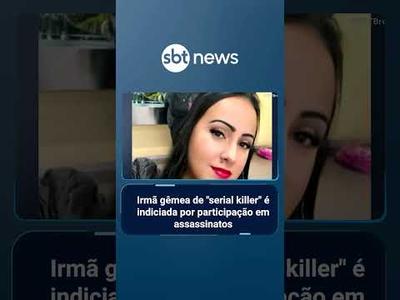 MP denuncia irmã gêmea de serial killer por participação em homicídios | #SBTBrasil MP denuncia irmã gêmea de serial killer por participação em homicídios | #SBTBrasil